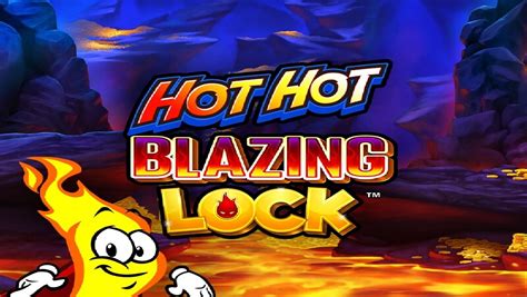 Hot Hot Blazing Lock brabet
